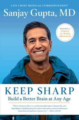 Keep Sharp: Build a Better Brain at Any Age by Sanjay Gupta