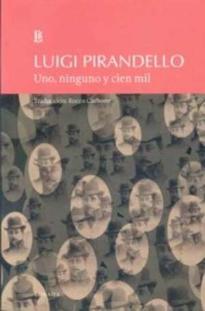 Uno, ninguno y cien mil by Luigi Pirandello, Rocco Carbone