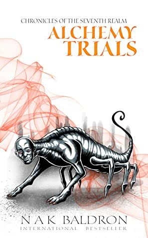 Alchemy Trials by N.A.K. Baldron