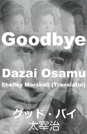 Goodbye by Osamu Dazai, Shelley Marshall