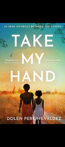 Take My Hand by Dolen Perkins-Valdez