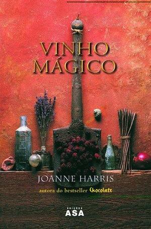 Vinho Mágico by Joanne Harris