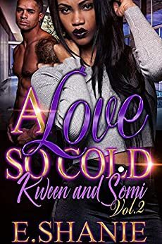 A Love So Cold Vol. 2: Kween and Somi by E. Shanie