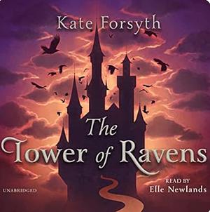 The Tower of Ravens by Kate Forsyth