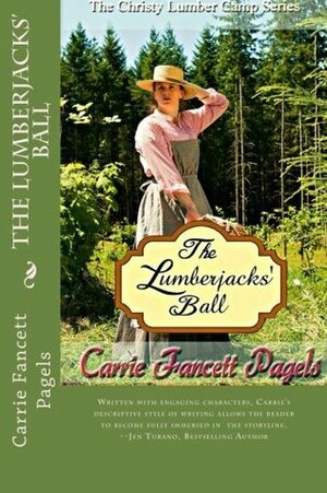 The Lumberjacks' Ball by Carrie Fancett Pagels