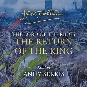 The Lord of the Rings The Return of the King, narrated by Andy Serkis by J.R.R. Tolkien