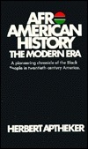Afro American History: The Modern Era by Herbert Aptheker