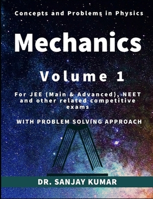 Mechanics Volume 1 by Sanjay Kumar