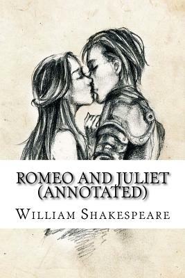 Romeo and Juliet (Annotated) by William Shakespeare