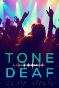 Tone Deaf by Olivia Rivers