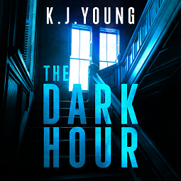 The Dark Hour by K.J. Young