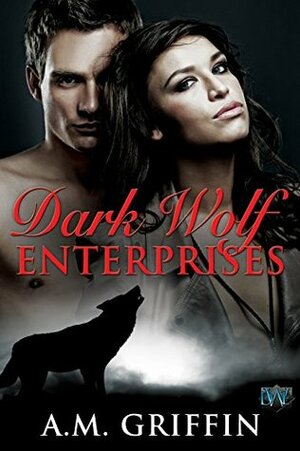 Dark Wolf Enterprises by A.M. Griffin