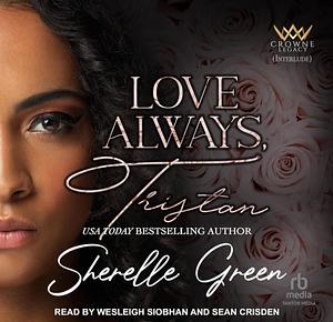 Love Always, Tristan by Sherelle Green