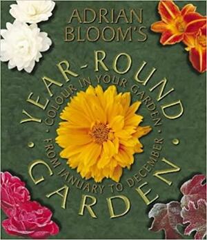 Year Round Garden by Adrian Bloom
