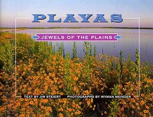 Playas: Jewels of the Plains by Jim Steiert