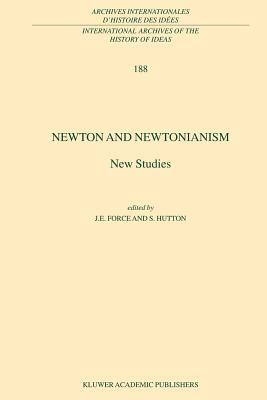 Newton and Newtonianism: New Studies by 