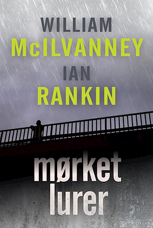 Mørket lurer by Ian Rankin, William McIlvanney