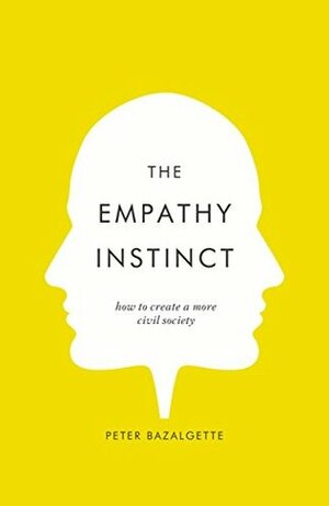 The Empathy Instinct: How to Create a More Civil Society by Peter Bazalgette
