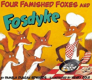 Four Famished Foxes and Fosdyke by Pamela Duncan Edwards