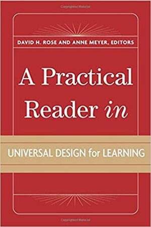 A Practical Reader in Universal Design for Learning by David H. Rose