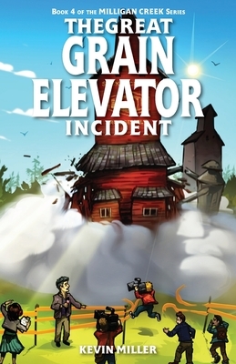 The Great Grain Elevator Incident by Kevin Miller