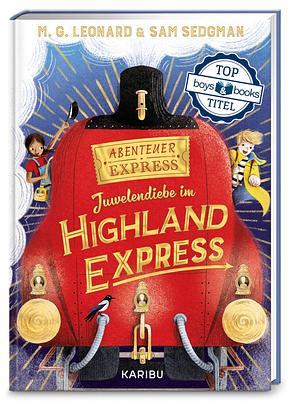 Juwelendiebe im Highland Express by Maya Gabrielle Leonard, Sam Sedgman