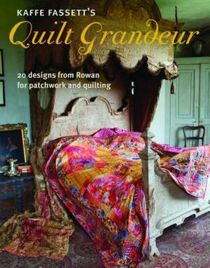 Kaffe Fassett's Quilt Grandeur: 20 Designs from Rowan for Patchwork and Quilting by Kaffe Fassett