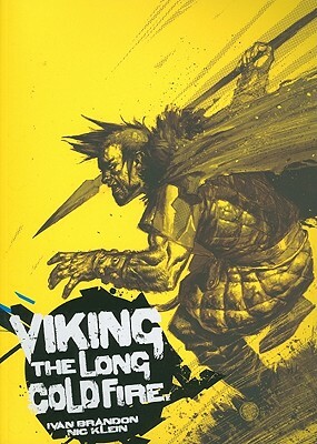 Viking: The Long Cold Fire by Ivan Brandon