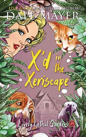 X'd in the Xeriscape by Dale Mayer