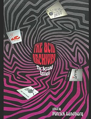 The Acid Archives - The Second Edition by Stan Denski, Rich Haupt, Ron Moore, Robert Plante, Patrick Lundborg, Scott Blackerby, Scott "Loopden" Bubrig, Aaron Milenski, Richard Morton Jack, Mike Ascherman