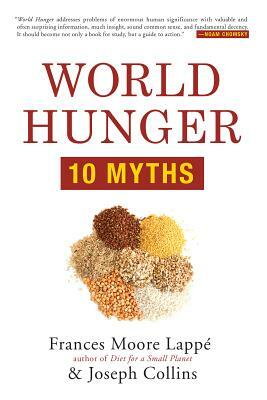World Hunger: 10 Myths by Frances Moore Lappé, Joseph Collins