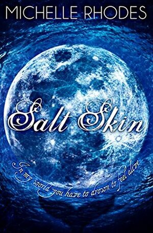 Salt Skin by Michelle Rhodes
