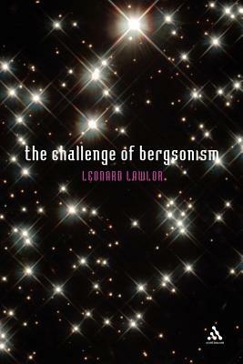 Challenge of Bergsonism by Leonard Lawlor