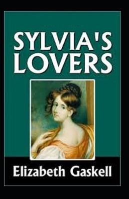 Sylvia's Lovers Illustrated by Elizabeth Gaskell