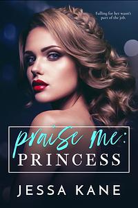 Praise Me: Princess by Jessa Kane