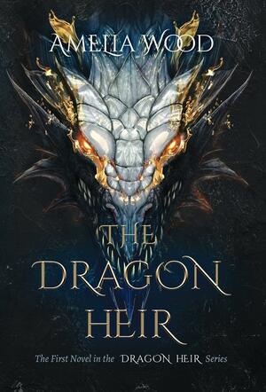 The Dragon Heir (The Dragon Heir #1) by Amelia Wood