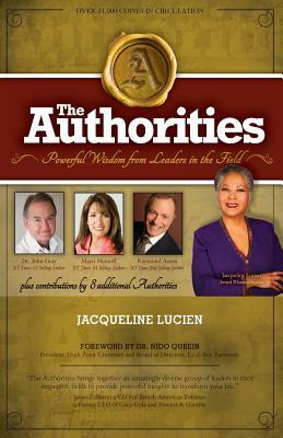 The Authorities - Jacqueline Lucien: Powerful Wisdom From Leaders In The Field by Raymond Aaron, Marci Shimoff, John Gray