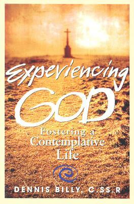 Experiencing God: Fostering a Contemplative Life by Dennis Billy
