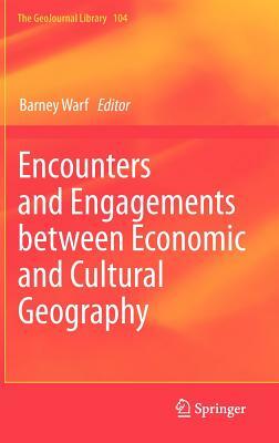 Encounters and Engagements Between Economic and Cultural Geography by 