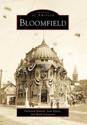 Bloomfield by Jean Kuras, Mark Sceurman, Frederick Branch