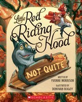 Little Red Riding Hood Not Quite by Donovan Bixley, Yvonne Morrison