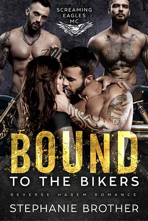 Bound to the Bikers by Stephanie Brother