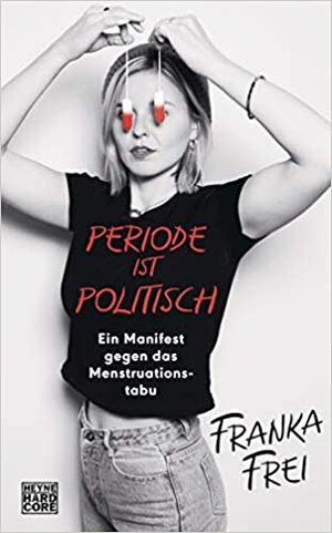 Periode ist politisch by Franka Frei