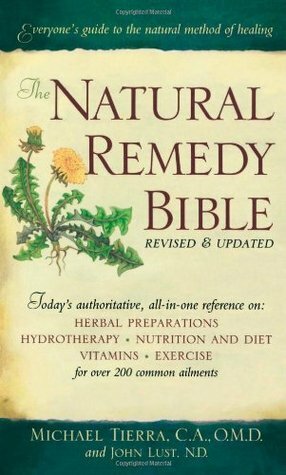 The Natural Remedy Bible by John B. Lust, Michael Tierra