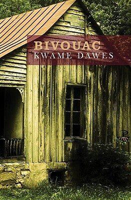Bivouac by Kwame Dawes