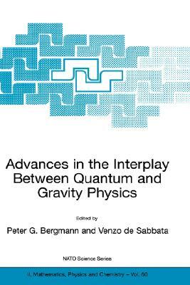Advances in the Interplay Between Quantum and Gravity Physics by 