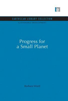 Progress for a Small Planet by Barbara Ward