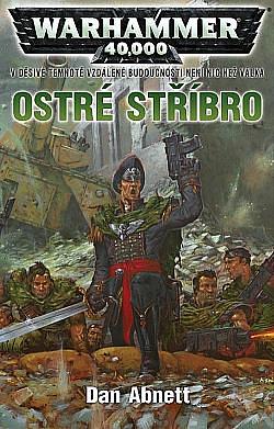 Ostré stříbro by Dan Abnett