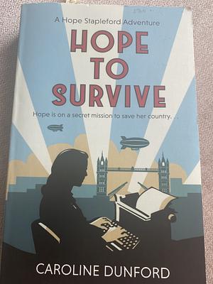 Hope To Survive by Caroline Dunford