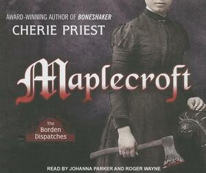 Maplecroft by Cherie Priest